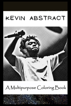 Paperback A Multipurpose Coloring Book: Legendary Kevin Abstract Inspired Creative Illustrations Book