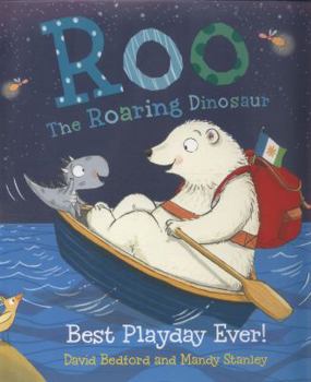 Hardcover Roo the Roaring Dinosaur: Best Playday Ever! Book