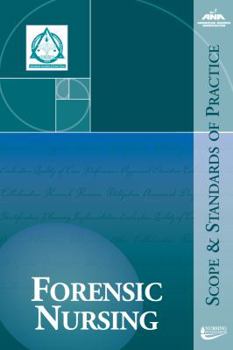 Scope and Standards of Forensic Nursing Practice