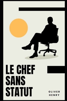 Paperback Le Chef Sans Statut [French] Book