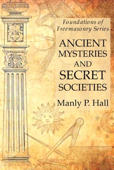 Paperback Ancient Mysteries and Secret Societies: Foundations of Freemasonry Series Book