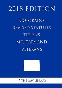 Paperback Colorado Revised Statutes - Title 28 - Military and Veterans (2018 Edition) Book