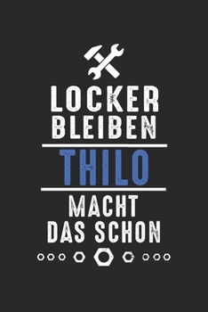 Paperback Locker bleiben Thilo macht das schon: Notizbuch 120 Seiten f?r Handwerker Mechaniker Schrauber Bastler Hausmeister Notizen, Zeichnungen, Formeln - Org [German] Book