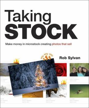 Paperback Taking Stock: Make Money in Microstock Creating Photos That Sell Book