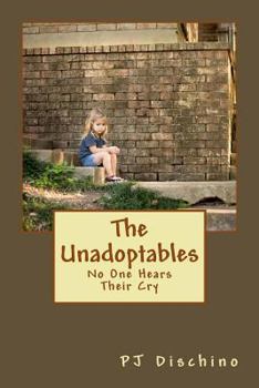 Paperback The Unadoptables: No One Hears Their Cry Book