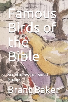Paperback Famous Birds of the Bible: Six Studies for Small Groups Book