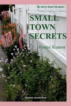 Paperback Small Town Secrets: (The Riverbend Chronicles) Book