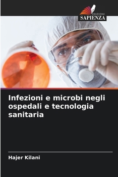 Paperback Infezioni e microbi negli ospedali e tecnologia sanitaria [Italian] Book