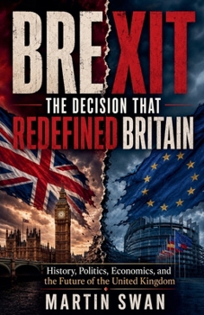 Brexit: The Decision That Redefined Britain