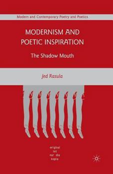 Paperback Modernism and Poetic Inspiration: The Shadow Mouth Book