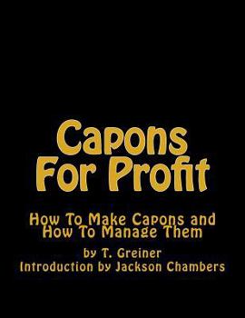 Paperback Capons For Profit: How To Make Capons and How To Manage Them Book