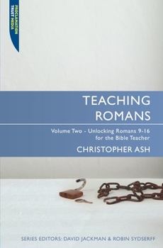Paperback Teaching Romans: Volume 2: Unlocking Romans 9-16 for the Bible Teacher Book