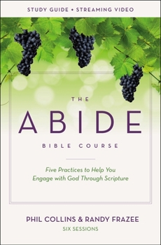 Paperback The Abide Bible Course Study Guide Plus Streaming Video: Five Practices to Help You Engage with God Through Scripture Book