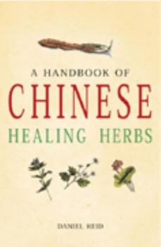 A Handbook of Chinese Healing Herbs