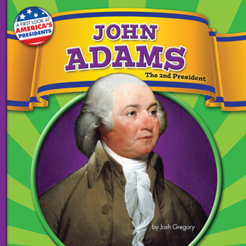 John Adams: The 2nd President - Book  of the A First Look at America's Presidents