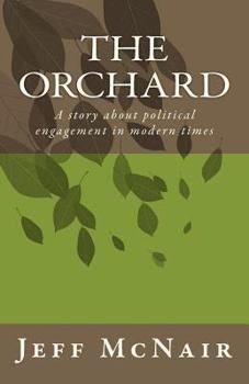 Paperback The Orchard: Political engagement in modern times Book