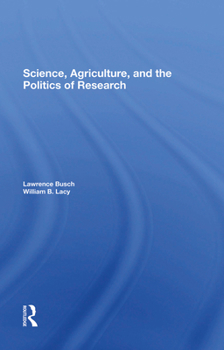 Hardcover Science, Agriculture, And The Politics Of Research Book