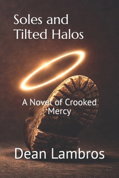 Paperback Soles and Tilted Halos: A Novel of Crooked Mercy Book