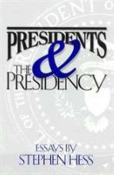 Hardcover Presidents & the Presidency: Essays by Stephen Hess Book