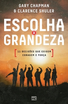 Paperback Escolha a grandeza: 11 decisões que exigem coragem e força [Portuguese] Book