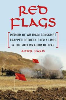 Paperback Red Flags: Memoir of an Iraqi Conscript Trapped Between Enemy Lines in the 2003 Invasion of Iraq Book