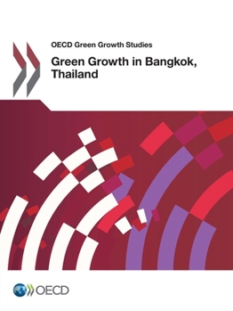 OECD Green Growth Studies Green Growth in Bangkok, Thailand