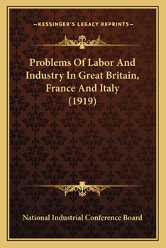 Paperback Problems Of Labor And Industry In Great Britain, France And Italy (1919) Book