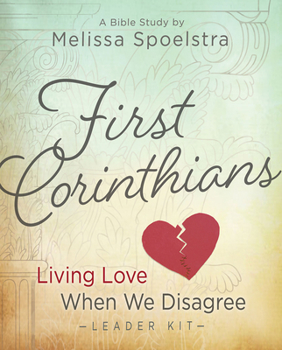 Paperback First Corinthians - Women's Bible Study Leader Kit: Living Love When We Disagree Book