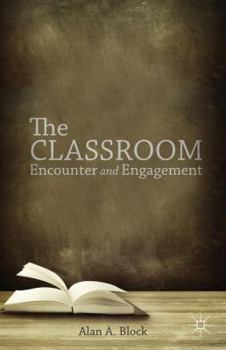 Hardcover The Classroom: Encounter and Engagement Book