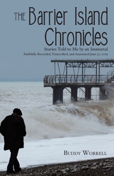 Paperback The Barrier Island Chronicles: Stories Told to Me by an Immortal Book