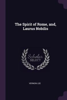 Paperback The Spirit of Rome, and, Laurus Nobilis Book