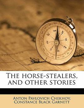 The Horse-Stealers and Other Stories - Book #10 of the Tales of Chekhov