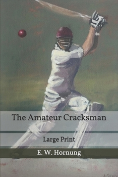 The Amateur Cracksman: Large Print