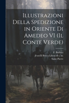 Illustrazioni Della Spedizione in Oriente di Amedeo VI (Il Conte Verde) (Italian Edition)