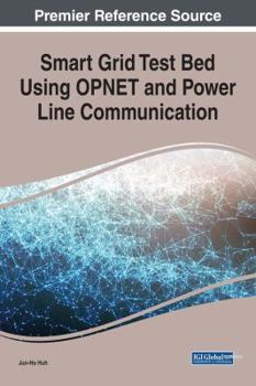 Hardcover Smart Grid Test Bed Using OPNET and Power Line Communication Book