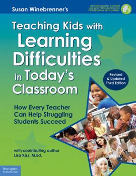 Paperback Teaching Kids with Learning Difficulties in Today's Classroom: How Every Teacher Can Help Struggling Students Succeed Book