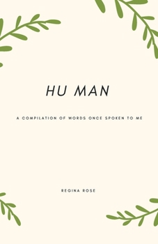Paperback Hu Man: A Compilation of Words Once Spoken to Me Book
