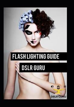 Paperback Flash Photography Guide: Dslr Guru Book