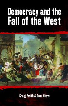 Paperback Democracy and the Fall of the West Book