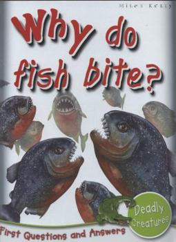 Deadly Creatures: Why Do Fish Bite? - Book  of the Questions and Answers