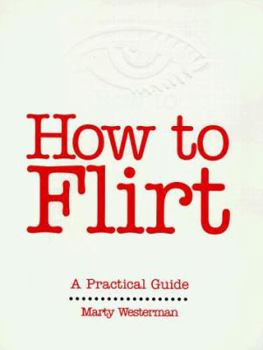 Mass Market Paperback How to Flirt: A Practical Guide Book