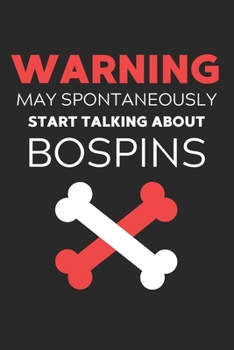 Warning May Spontaneously Start Talking About Bospins: Lined Journal, 120 Pages, 6 x 9, Funny Bospin Notebook Gift Idea, Black Matte Finish (Warning ... Start Talking About Bospins Journal)