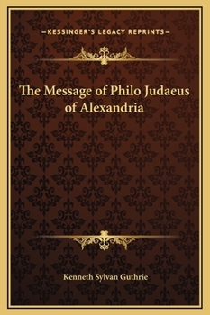 Hardcover The Message of Philo Judaeus of Alexandria Book