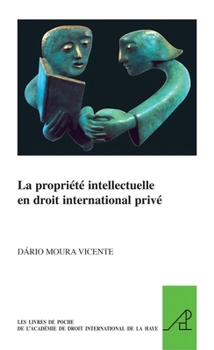 Paperback La Propriété Intellectuelle En Droit International Privé [French] Book