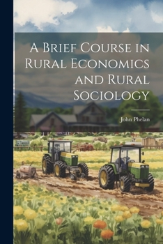 Paperback A Brief Course in Rural Economics and Rural Sociology Book