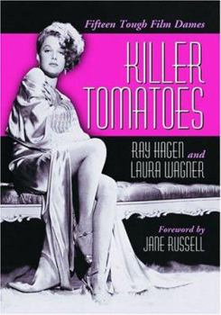 Paperback Killer Tomatoes: Fifteen Tough Film Dames Book