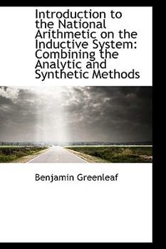 Paperback Introduction to the National Arithmetic on the Inductive System: Combining the Analytic and Syntheti Book