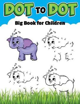 Paperback Dot To Dot Big Book For Childrens: Ages 4-8, Dot To Dot with coloring. Book