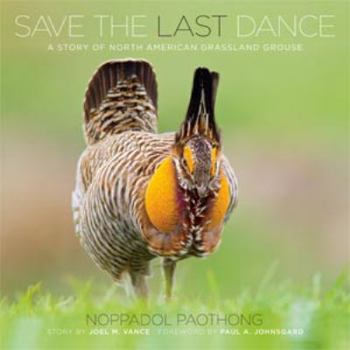 Hardcover Save the Last Dance: A Story of North American Grassland Grouse Book