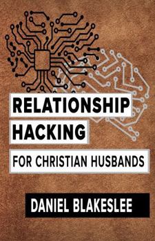 Paperback Relationship Hacking for Christian Husbands Book